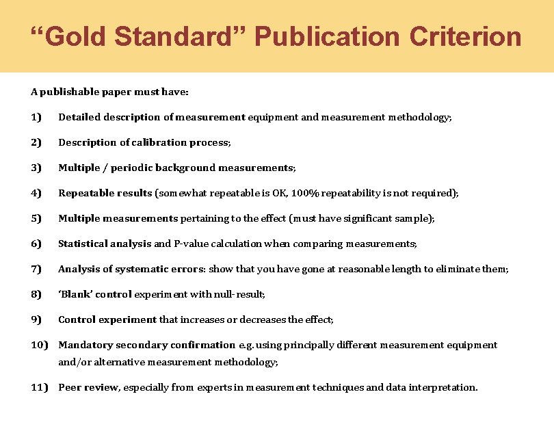 “Gold Standard” Publication Criterion A publishable paper must have: 1) Detailed description of measurement