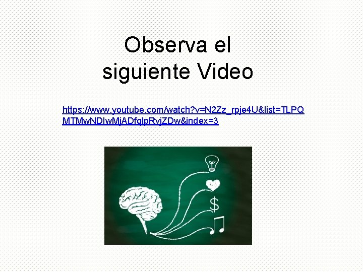 Observa el siguiente Video https: //www. youtube. com/watch? v=N 2 Zz_rpje 4 U&list=TLPQ MTMw.
