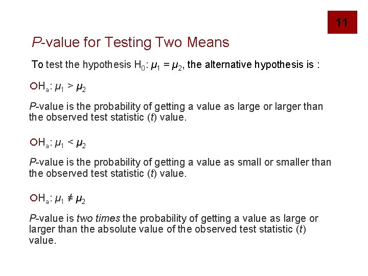 11 P-value for Testing Two Means To test the hypothesis H 0: µ 1