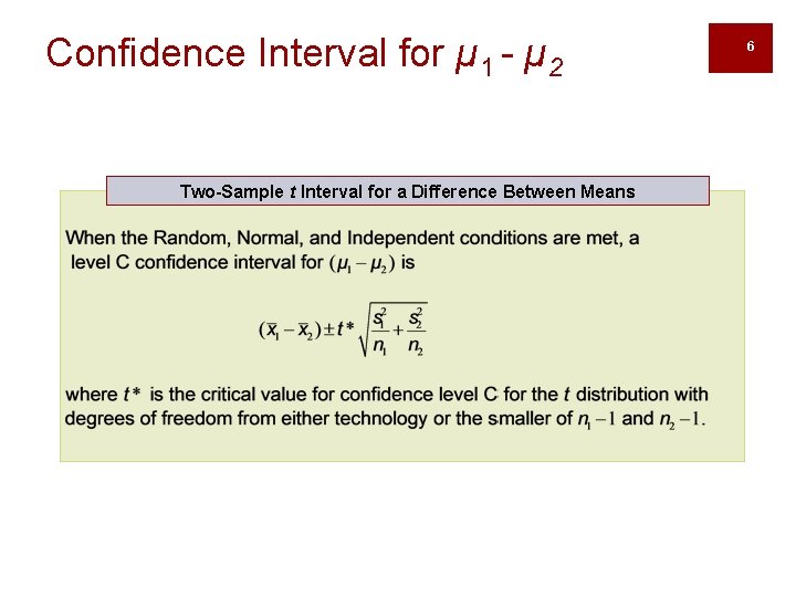 Confidence Interval for µ 1 - µ 2 Two-Sample t Interval for a Difference