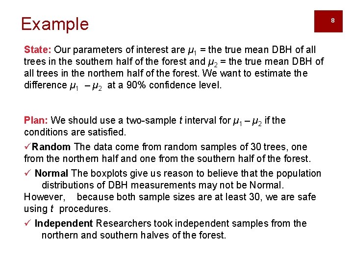 Example State: Our parameters of interest are µ 1 = the true mean DBH