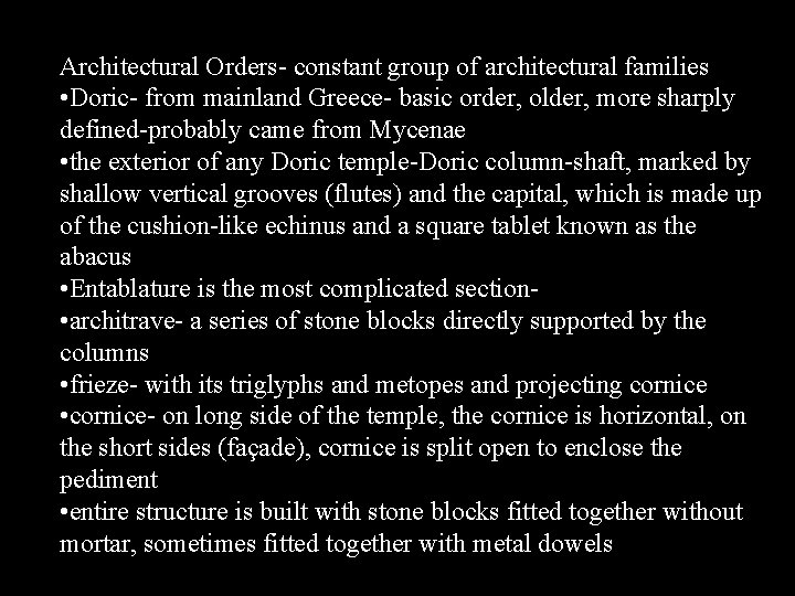 Architectural Orders- constant group of architectural families • Doric- from mainland Greece- basic order,