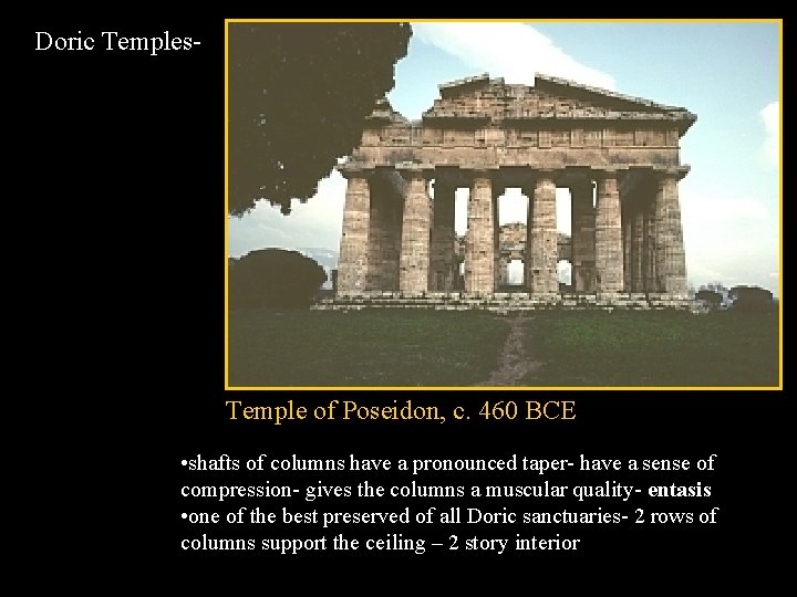 Doric Temples- Temple of Poseidon, c. 460 BCE • shafts of columns have a