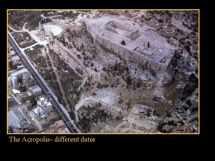 The Acropolis- different dates 