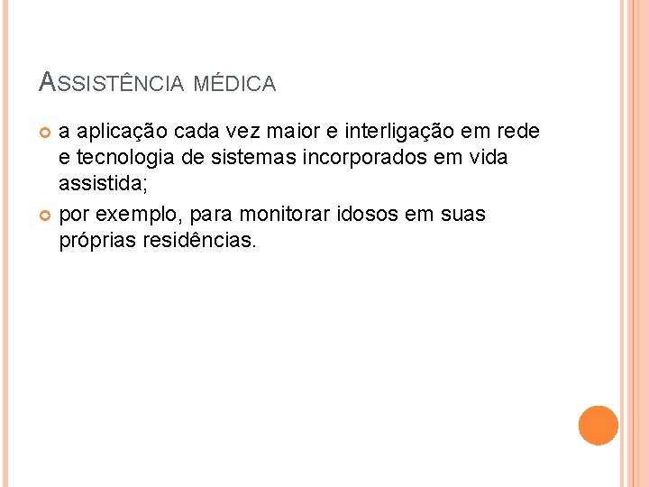 ASSISTÊNCIA MÉDICA a aplicação cada vez maior e interligação em rede e tecnologia de ASSISTÊNCIA MÉDICA a aplicação cada vez maior e interligação em rede e tecnologia de