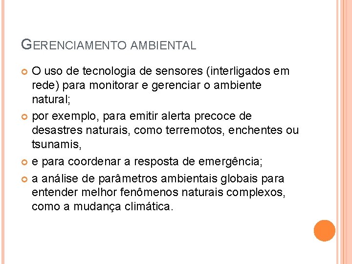 GERENCIAMENTO AMBIENTAL O uso de tecnologia de sensores (interligados em rede) para monitorar e GERENCIAMENTO AMBIENTAL O uso de tecnologia de sensores (interligados em rede) para monitorar e