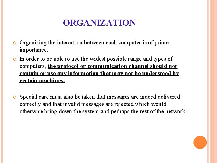 ORGANIZATION Organizing the interaction between each computer is of prime importance. In order to ORGANIZATION Organizing the interaction between each computer is of prime importance. In order to