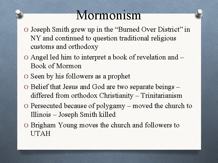 Mormonism O Joseph Smith grew up in the “Burned Over District” in NY and