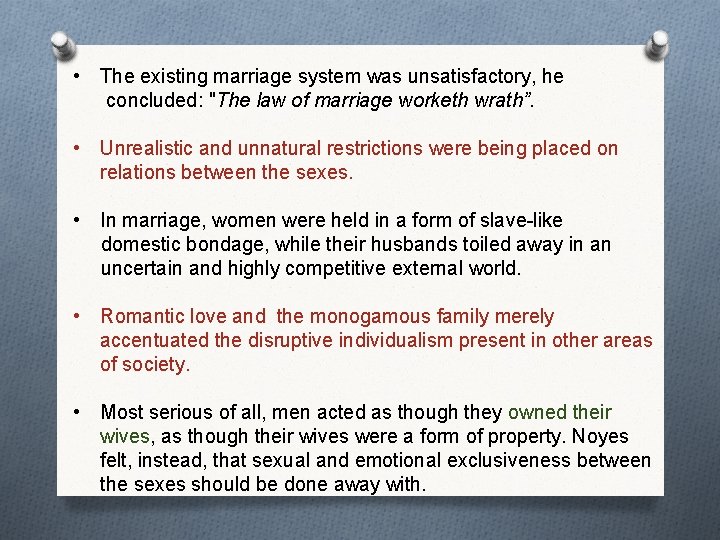  • The existing marriage system was unsatisfactory, he concluded: "The law of marriage