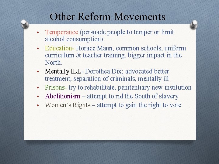 Other Reform Movements • • • Temperance (persuade people to temper or limit alcohol