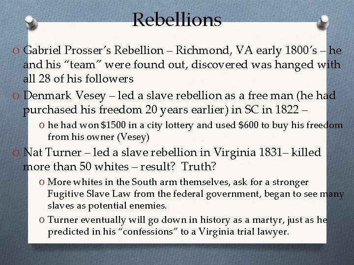 Rebellions O Gabriel Prosser’s Rebellion – Richmond, VA early 1800’s – he and his
