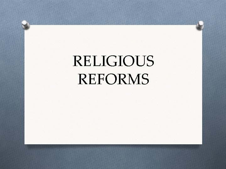 RELIGIOUS REFORMS 