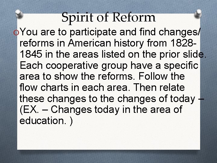 Spirit of Reform OYou are to participate and find changes/ reforms in American history