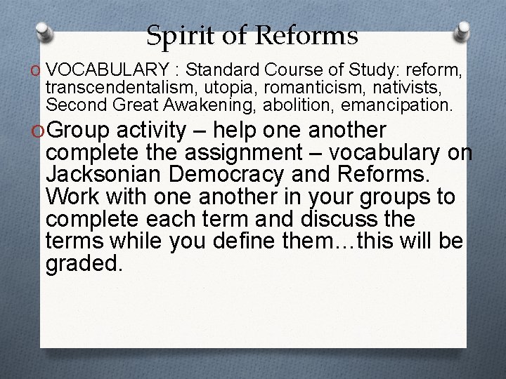 Spirit of Reforms O VOCABULARY : Standard Course of Study: reform, transcendentalism, utopia, romanticism,