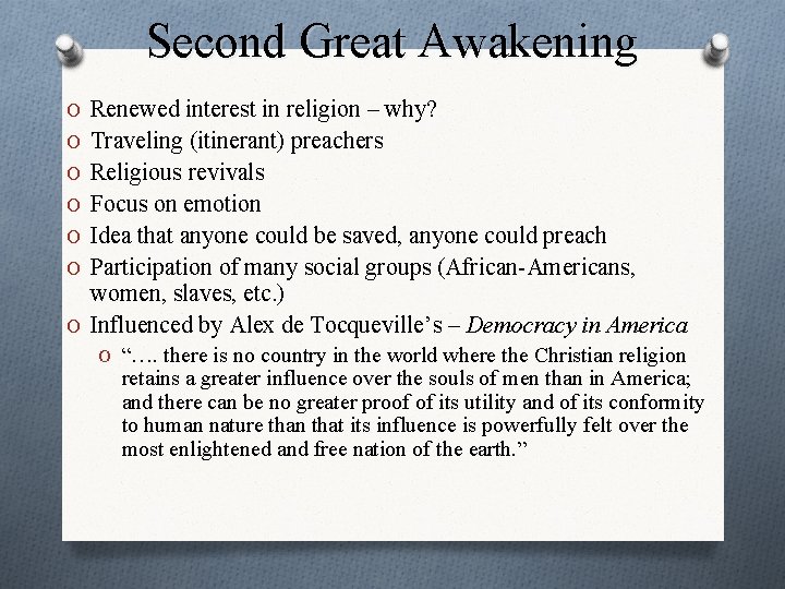 Second Great Awakening O Renewed interest in religion – why? O Traveling (itinerant) preachers