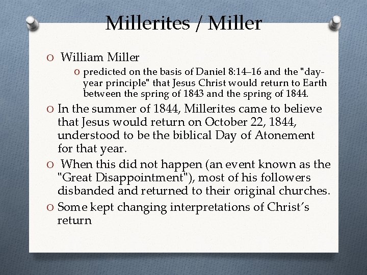 Millerites / Miller O William Miller O predicted on the basis of Daniel 8: