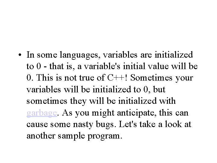 • In some languages, variables are initialized to 0 - that is, a • In some languages, variables are initialized to 0 - that is, a