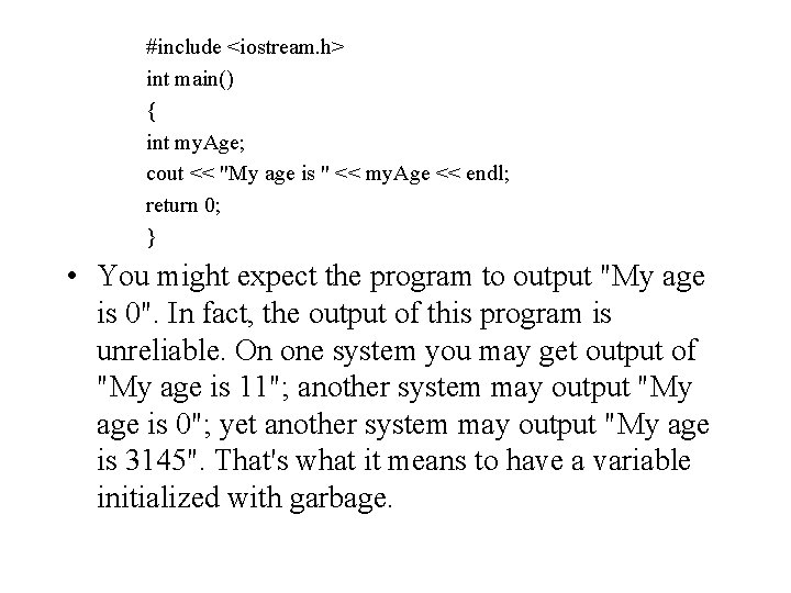 #include <iostream. h> int main() { int my. Age; cout << "My age is #include <iostream. h> int main() { int my. Age; cout << "My age is