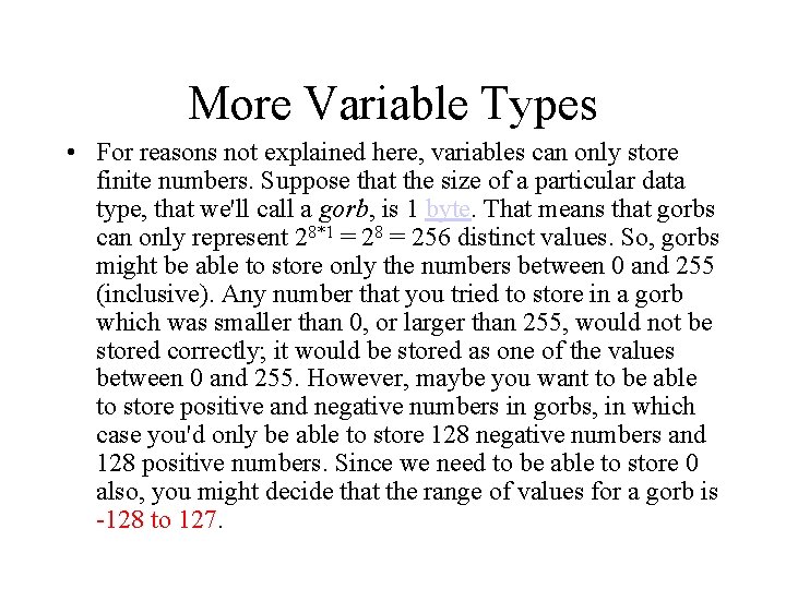 More Variable Types • For reasons not explained here, variables can only store finite More Variable Types • For reasons not explained here, variables can only store finite