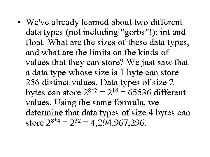 • We've already learned about two different data types (not including "gorbs"!): int • We've already learned about two different data types (not including "gorbs"!): int