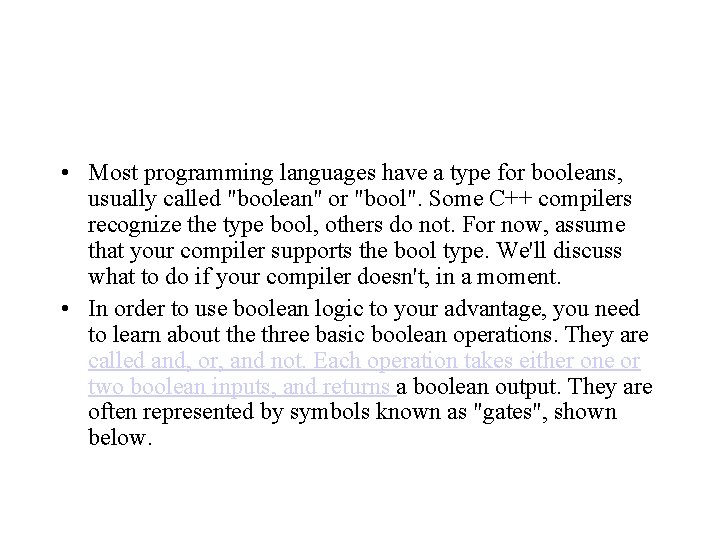 • Most programming languages have a type for booleans, usually called "boolean" or • Most programming languages have a type for booleans, usually called "boolean" or