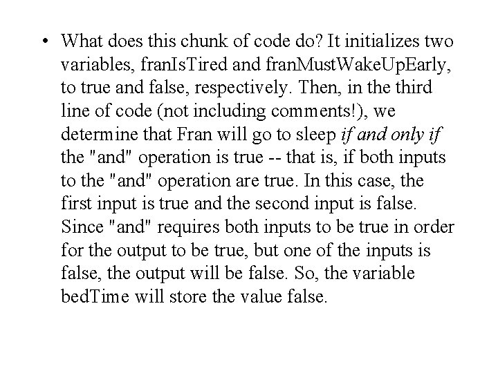 • What does this chunk of code do? It initializes two variables, fran. • What does this chunk of code do? It initializes two variables, fran.