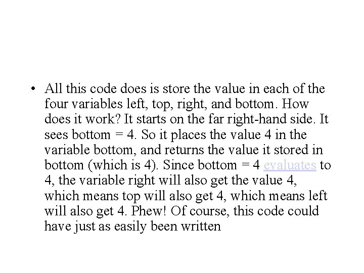 • All this code does is store the value in each of the • All this code does is store the value in each of the