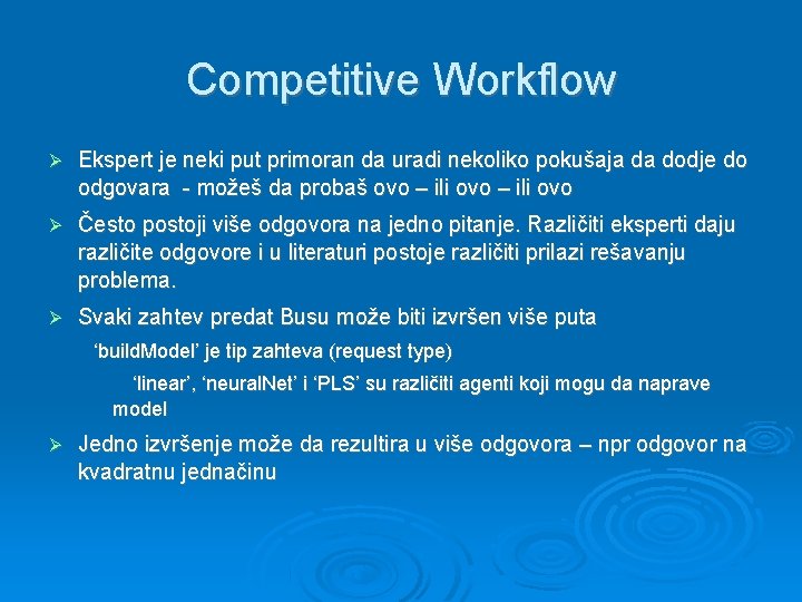 Competitive Workflow Ekspert je neki put primoran da uradi nekoliko pokušaja da dodje do