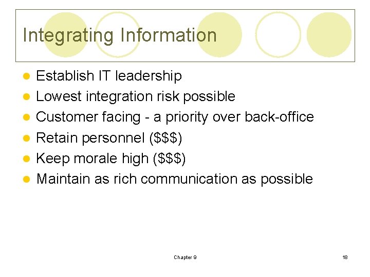 Integrating Information l l l Establish IT leadership Lowest integration risk possible Customer facing Integrating Information l l l Establish IT leadership Lowest integration risk possible Customer facing