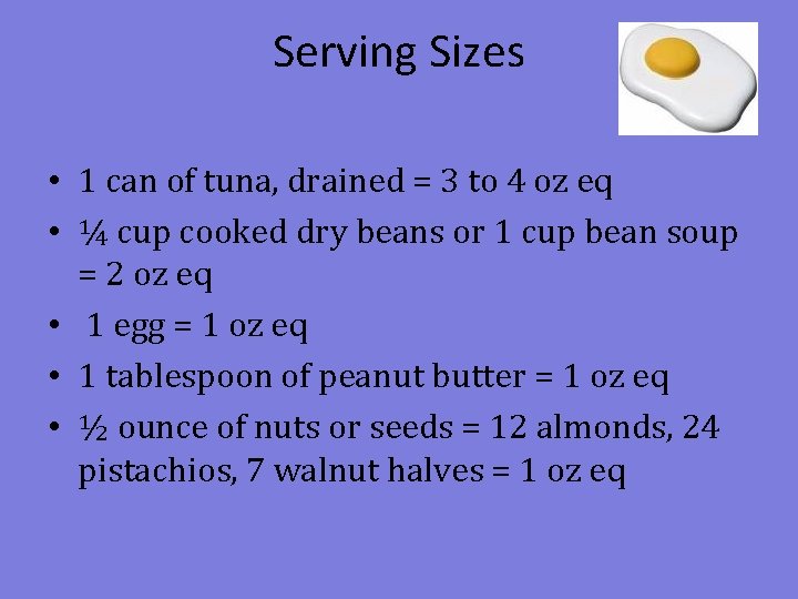 Serving Sizes • 1 can of tuna, drained = 3 to 4 oz eq