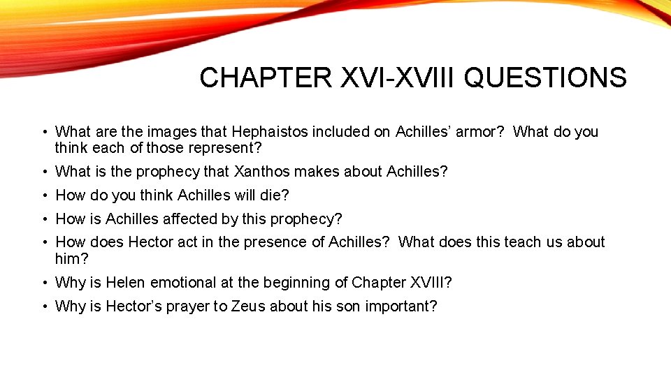 CHAPTER XVI-XVIII QUESTIONS • What are the images that Hephaistos included on Achilles’ armor?