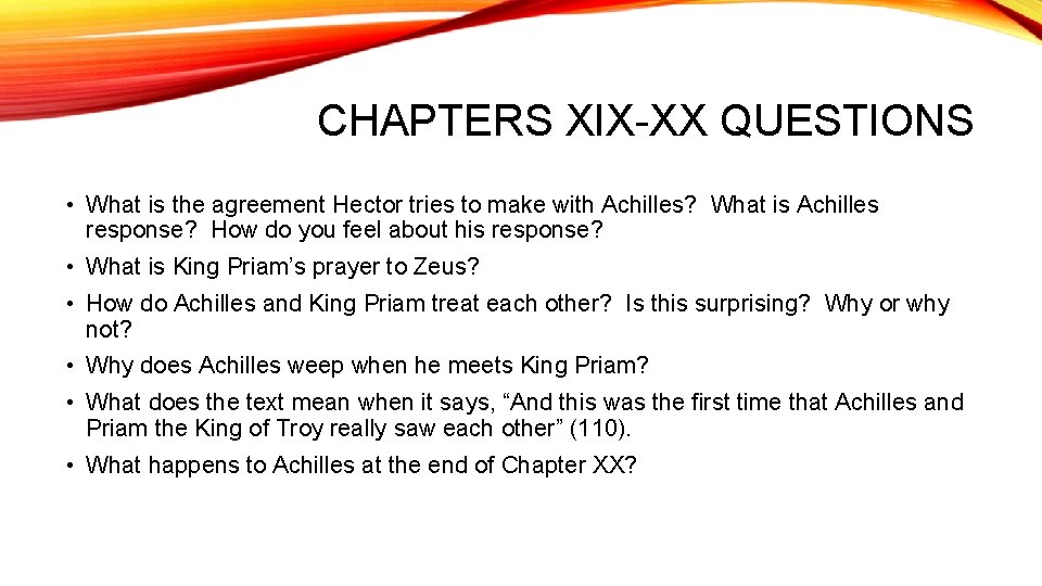 CHAPTERS XIX-XX QUESTIONS • What is the agreement Hector tries to make with Achilles?