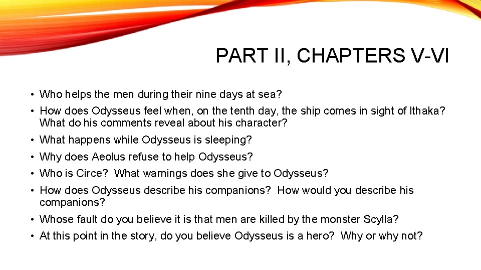 PART II, CHAPTERS V-VI • Who helps the men during their nine days at