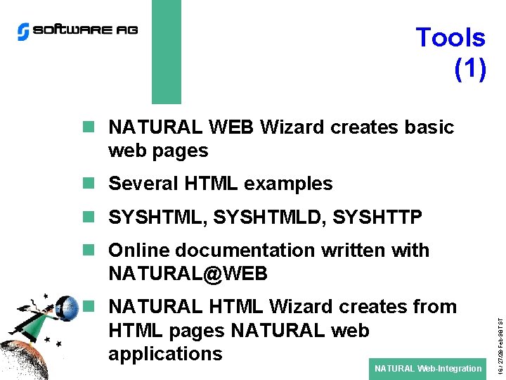 Tools (1) n NATURAL WEB Wizard creates basic web pages n Several HTML examples
