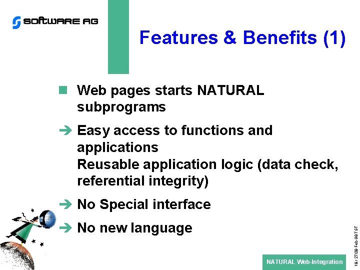 Features & Benefits (1) n Web pages starts NATURAL subprograms è Easy access to