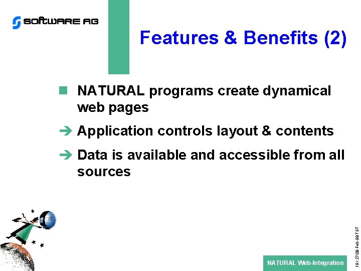 Features & Benefits (2) n NATURAL programs create dynamical web pages è Application controls