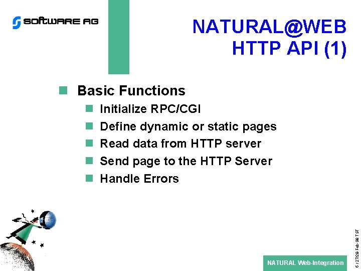 NATURAL@WEB HTTP API (1) n Basic Functions Initialize RPC/CGI Define dynamic or static pages