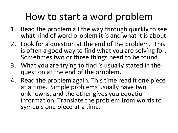 How to start a word problem 1. Read the problem all the way through
