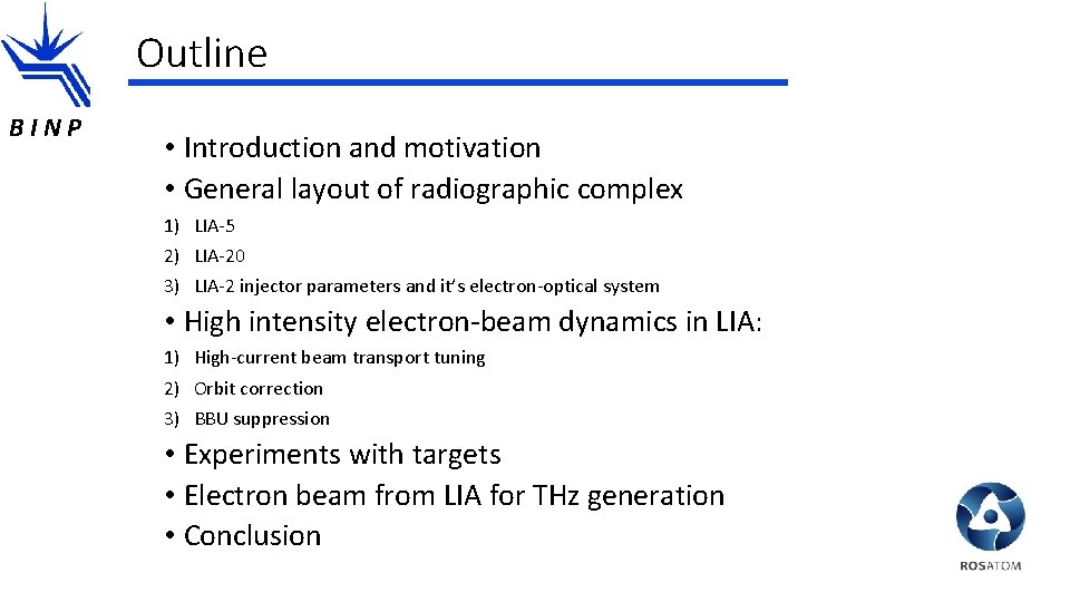 Outline BINP • Introduction and motivation • General layout of radiographic complex 1) LIA-5