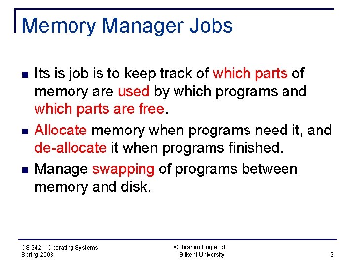 Memory Manager Jobs n n n Its is job is to keep track of