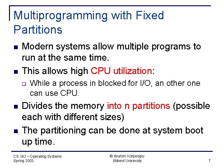 Multiprogramming with Fixed Partitions n n Modern systems allow multiple programs to run at