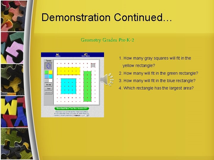 Demonstration Continued… Geometry Grades Pre-K-2 1. How many gray squares will fit in the