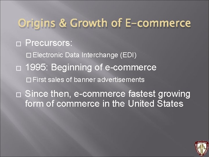 Origins & Growth of E-commerce � Precursors: � Electronic � 1995: Beginning of e-commerce