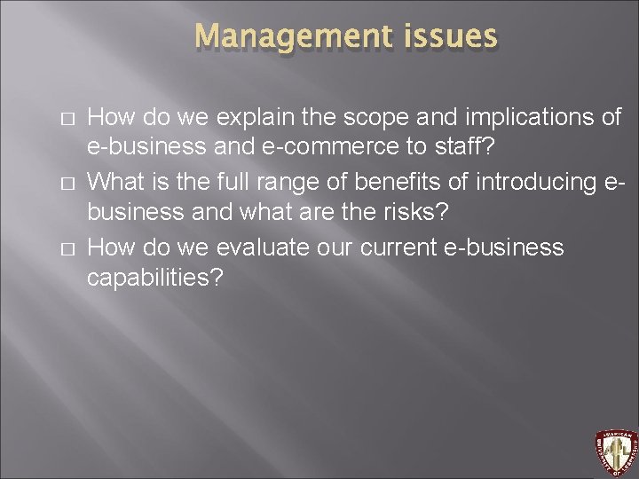 Management issues � � � How do we explain the scope and implications of