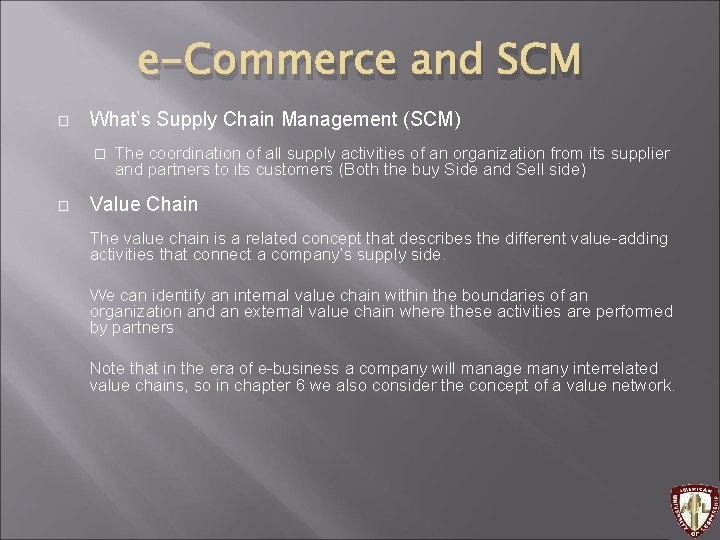 e-Commerce and SCM � What’s Supply Chain Management (SCM) � � The coordination of