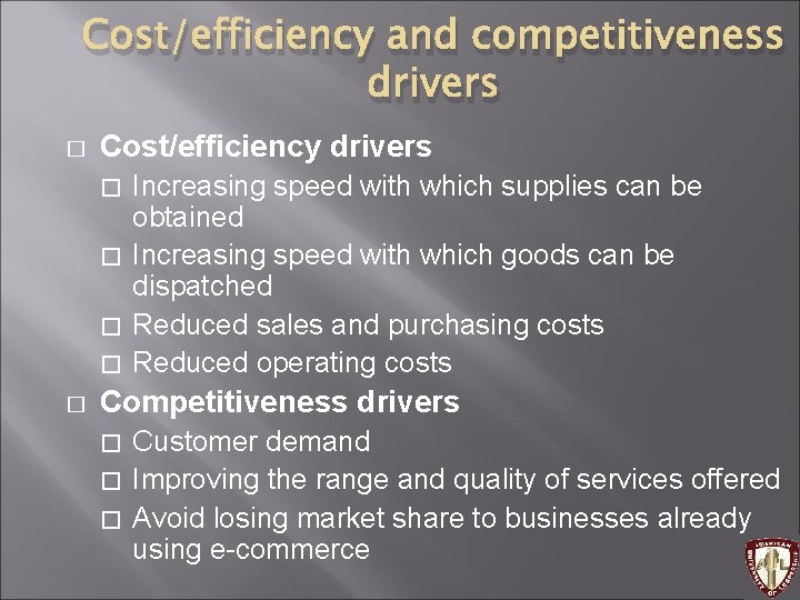 Cost/efficiency and competitiveness drivers � Cost/efficiency drivers Increasing speed with which supplies can be