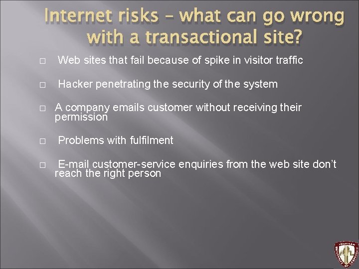 Internet risks – what can go wrong with a transactional site? � Web sites