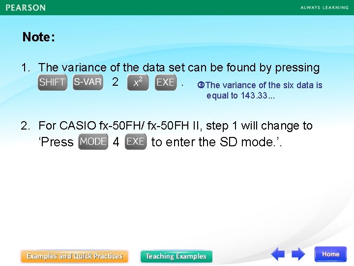 Note: 1. The variance of the data set can be found by pressing 2.