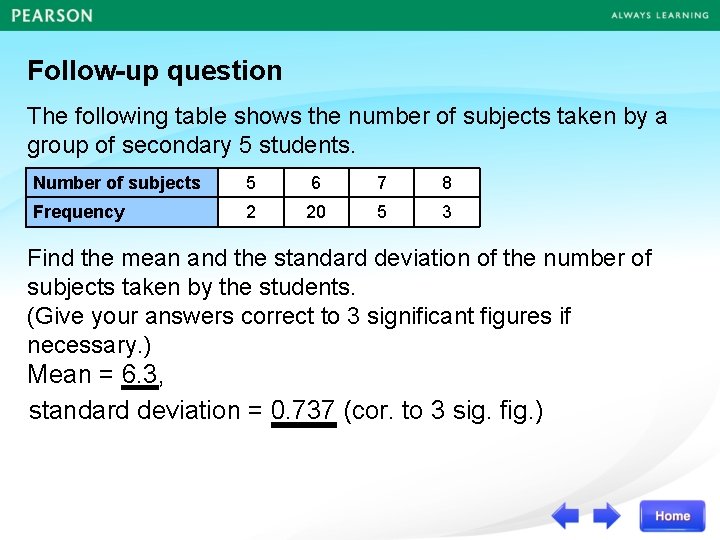 Follow-up question The following table shows the number of subjects taken by a group