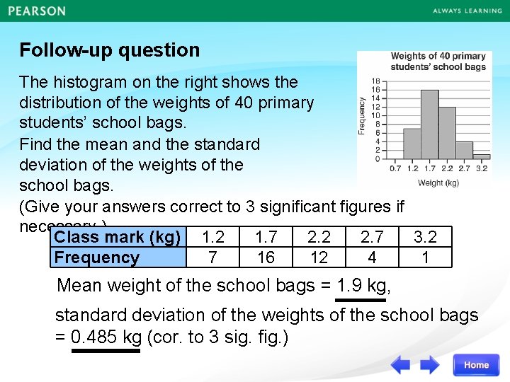 Follow-up question The histogram on the right shows the distribution of the weights of